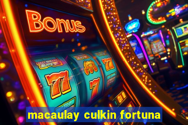 macaulay culkin fortuna